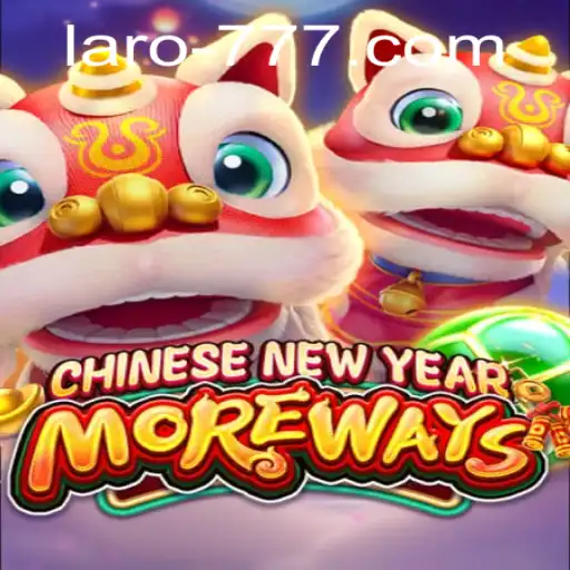 Exploring the Vibrant World of CHINESENEWYEARMOREWAYS with Laro.CC